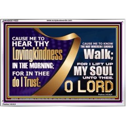 HEAR THY LOVINGKINDNESS IN THE MORNING  Unique Scriptural Picture  GWABIDE11923  "24X16"