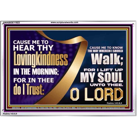 HEAR THY LOVINGKINDNESS IN THE MORNING  Unique Scriptural Picture  GWABIDE11923  