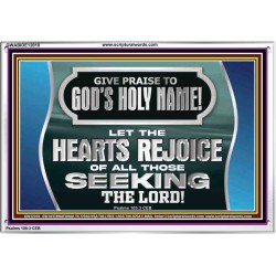 GIVE PRAISE TO GOD'S HOLY NAME  Unique Scriptural Picture  GWABIDE12018  "24X16"
