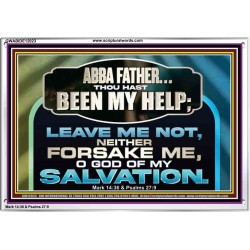 THOU HAST BEEN OUR HELP LEAVE US NOT NEITHER FORSAKE US  Church Office Acrylic Frame  GWABIDE12023  "24X16"