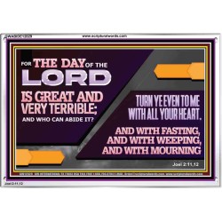 THE DAY OF THE LORD IS GREAT AND VERY TERRIBLE REPENT IMMEDIATELY  Ultimate Power Acrylic Frame  GWABIDE12029  "24X16"