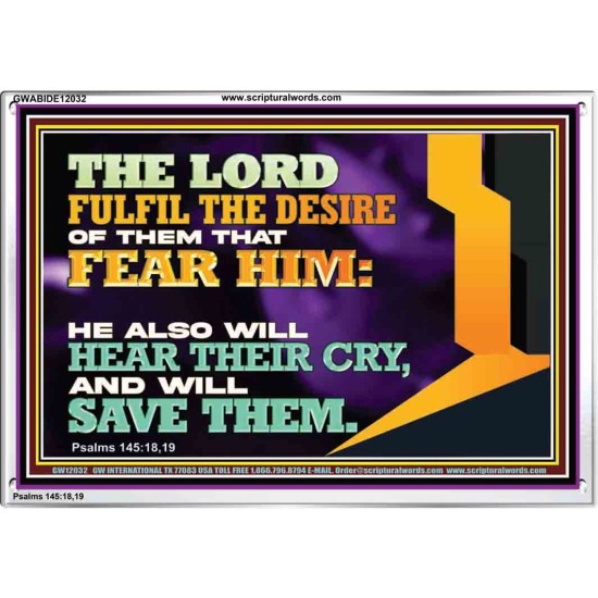 THE LORD FULFIL THE DESIRE OF THEM THAT FEAR HIM  Church Office Acrylic Frame  GWABIDE12032  