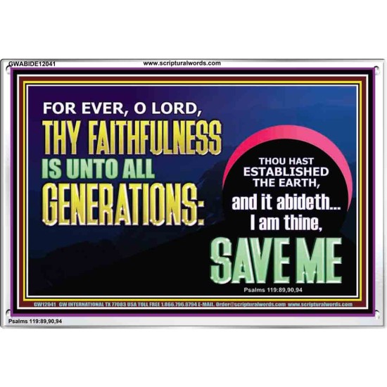 O LORD THY FAITHFULNESS IS UNTO ALL GENERATIONS  Church Office Acrylic Frame  GWABIDE12041  