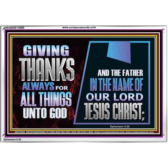 GIVE THANKS ALWAYS FOR ALL THINGS UNTO GOD  Scripture Art Prints Acrylic Frame  GWABIDE12060  