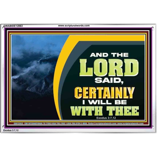 CERTAINLY I WILL BE WITH THEE SAITH THE LORD  Unique Bible Verse Acrylic Frame  GWABIDE12063  