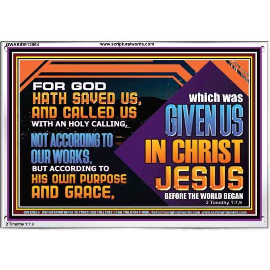 CALLED US WITH AN HOLY CALLING NOT ACCORDING TO OUR WORKS  Bible Verses Wall Art  GWABIDE12064  