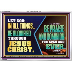 LET GOD IN ALL THINGS BE GLORIFIED THROUGH JESUS CHRIST  Christian Wall Décor  GWABIDE12070  "24X16"