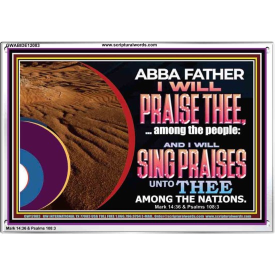 ABBA FATHER I WILL PRAISE THEE AMONG THE PEOPLE  Contemporary Christian Art Acrylic Frame  GWABIDE12083  