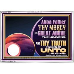 ABBA FATHER THY MERCY IS GREAT ABOVE THE HEAVENS  Contemporary Christian Paintings Acrylic Frame  GWABIDE12084  