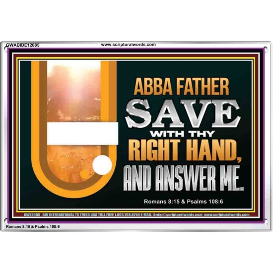 ABBA FATHER SAVE WITH THY RIGHT HAND AND ANSWER ME  Contemporary Christian Print  GWABIDE12085  