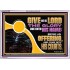 GIVE UNTO THE LORD THE GLORY DUE UNTO HIS NAME  Scripture Art Acrylic Frame  GWABIDE12087  "24X16"