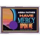 ABBA FATHER HAVE MERCY UPON ME  Christian Artwork Acrylic Frame  GWABIDE12088  