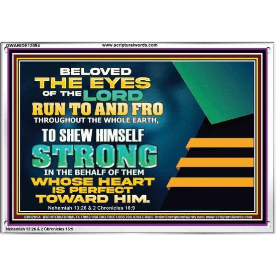 BELOVED THE EYES OF THE LORD RUN TO AND FRO THROUGHOUT THE WHOLE EARTH  Scripture Wall Art  GWABIDE12094  