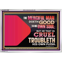 THE MERCIFUL MAN DOETH GOOD TO HIS OWN SOUL  Scriptural Wall Art  GWABIDE12096  "24X16"