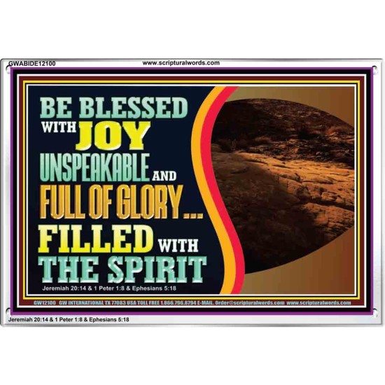 BE BLESSED WITH JOY UNSPEAKABLE AND FULL GLORY  Christian Art Acrylic Frame  GWABIDE12100  