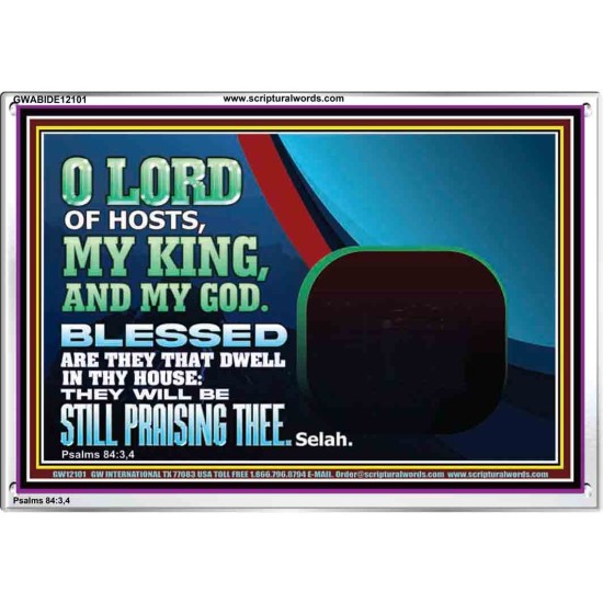 BLESSED ARE THEY THAT DWELL IN THY HOUSE O LORD OF HOSTS  Christian Art Acrylic Frame  GWABIDE12101  