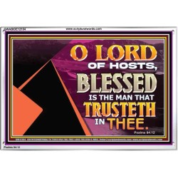 THE MAN THAT TRUSTETH IN THEE  Bible Verse Acrylic Frame  GWABIDE12104  "24X16"