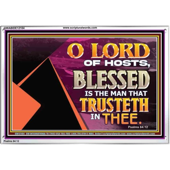 THE MAN THAT TRUSTETH IN THEE  Bible Verse Acrylic Frame  GWABIDE12104  