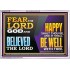 FEAR THE LORD GOD AND BELIEVED THE LORD HAPPY SHALT THOU BE  Scripture Acrylic Frame   GWABIDE12106  "24X16"