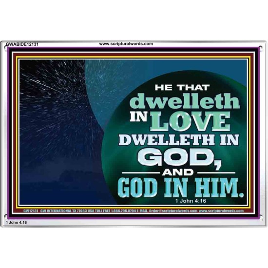 HE THAT DWELLETH IN LOVE DWELLETH IN GOD  Custom Wall Scripture Art  GWABIDE12131  