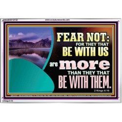 FEAR NOT WITH US ARE MORE THAN THEY THAT BE WITH THEM  Custom Wall Scriptural Art  GWABIDE12132  "24X16"