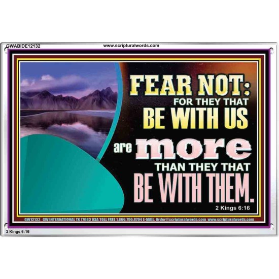 FEAR NOT WITH US ARE MORE THAN THEY THAT BE WITH THEM  Custom Wall Scriptural Art  GWABIDE12132  