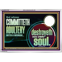 WHOSO COMMITTETH ADULTERY WITH A WOMAN DESTROYED HIS OWN SOUL  Custom Christian Artwork Acrylic Frame  GWABIDE12134  