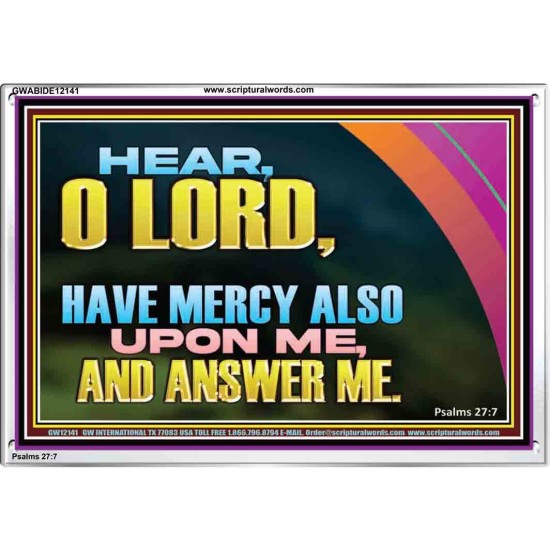 HAVE MERCY ALSO UPON ME AND ANSWER ME  Custom Art Work  GWABIDE12141  