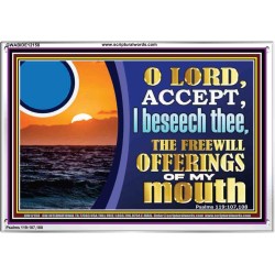 ACCEPT THE FREEWILL OFFERINGS OF MY MOUTH  Bible Verse for Home Acrylic Frame  GWABIDE12158  