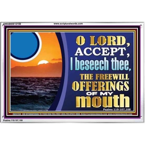 ACCEPT THE FREEWILL OFFERINGS OF MY MOUTH  Bible Verse for Home Acrylic Frame  GWABIDE12158  