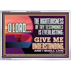 THE RIGHTEOUSNESS OF THY TESTIMONIES IS EVERLASTING O LORD  Bible Verses Acrylic Frame Art  GWABIDE12161  "24X16"