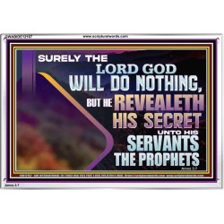 THE LORD REVEALETH HIS SECRET TO THOSE VERY CLOSE TO HIM  Bible Verse Wall Art  GWABIDE12167  "24X16"