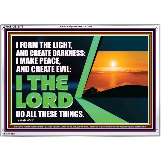 I FORM THE LIGHT AND CREATE DARKNESS DECLARED THE LORD  Printable Bible Verse to Acrylic Frame  GWABIDE12173  