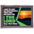 I FORM THE LIGHT AND CREATE DARKNESS DECLARED THE LORD  Printable Bible Verse to Acrylic Frame  GWABIDE12173  "24X16"