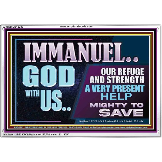 IMMANUEL GOD WITH US OUR REFUGE AND STRENGTH MIGHTY TO SAVE  Ultimate Inspirational Wall Art Acrylic Frame  GWABIDE12247  