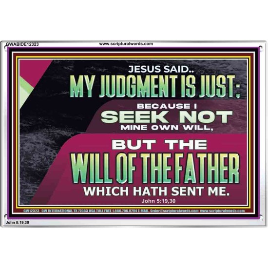 JESUS SAID MY JUDGMENT IS JUST  Ultimate Power Acrylic Frame  GWABIDE12323  