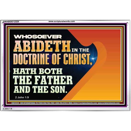 WHOSOEVER ABIDETH IN THE DOCTRINE OF CHRIST  Righteous Living Christian Acrylic Frame  GWABIDE12324  