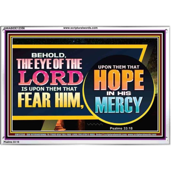 THE EYE OF THE LORD IS UPON THEM THAT FEAR HIM  Church Acrylic Frame  GWABIDE12356  