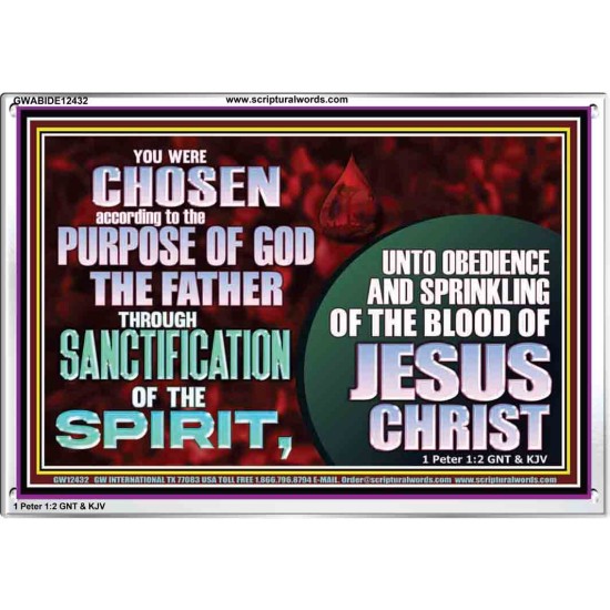 CHOSEN ACCORDING TO THE PURPOSE OF GOD THE FATHER THROUGH SANCTIFICATION OF THE SPIRIT  Church Acrylic Frame  GWABIDE12432  