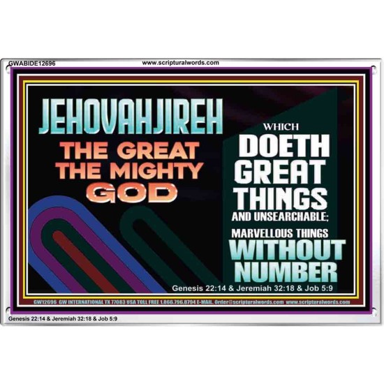 JEHOVAH JIREH GREAT AND MIGHTY GOD  Scriptures Décor Wall Art  GWABIDE12696  