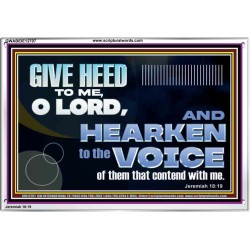 GIVE HEED TO ME O LORD  Scripture Acrylic Frame Signs  GWABIDE12707  "24X16"