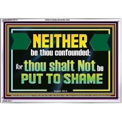 NEITHER BE THOU CONFOUNDED  Encouraging Bible Verses Acrylic Frame  GWABIDE12711  "24X16"