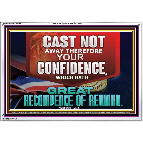 CONFIDENCE WHICH HATH GREAT RECOMPENCE OF REWARD  Bible Verse Acrylic Frame  GWABIDE12719  