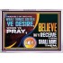 WHAT THINGS SOEVER YE DESIRE WHEN YE PRAY  Contemporary Christian Wall Art  GWABIDE12721  "24X16"