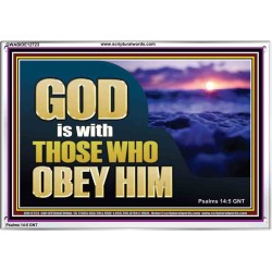 GOD IS WITH THOSE WHO OBEY HIM  Scripture Art Prints Acrylic Frame  GWABIDE12723  "24X16"