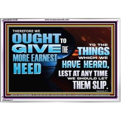 GIVE THE MORE EARNEST HEED  Contemporary Christian Wall Art Acrylic Frame  GWABIDE12728  "24X16"