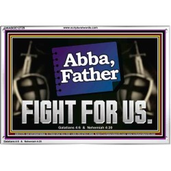 ABBA FATHER FIGHT FOR US  Scripture Art Work  GWABIDE12729  