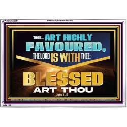 THOU ART HIGHLY FAVOURED THE LORD IS WITH THEE  Bible Verse Art Prints  GWABIDE12954  "24X16"