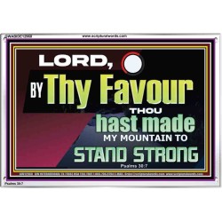 THY FAVOUR HAST MADE MY MOUNTAIN TO STAND STRONG  Modern Christian Wall Décor Acrylic Frame  GWABIDE12960  "24X16"