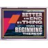 BETTER IS THE END OF A THING THAN THE BEGINNING THEREOF  Contemporary Christian Wall Art Acrylic Frame  GWABIDE12971  "24X16"